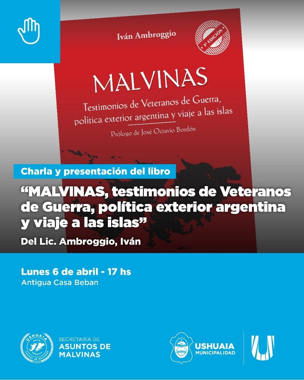Ushuaia invita a la presentación del libro sobre testimonios de Malvinas y política exterior argentina